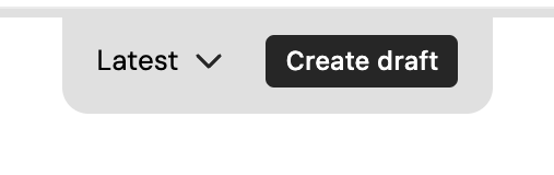 The Create draft button next to the Latest label